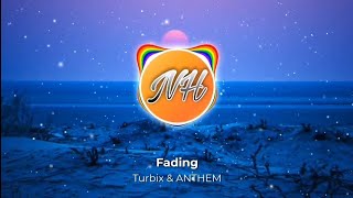 Turbix & ANTHEM - Fading