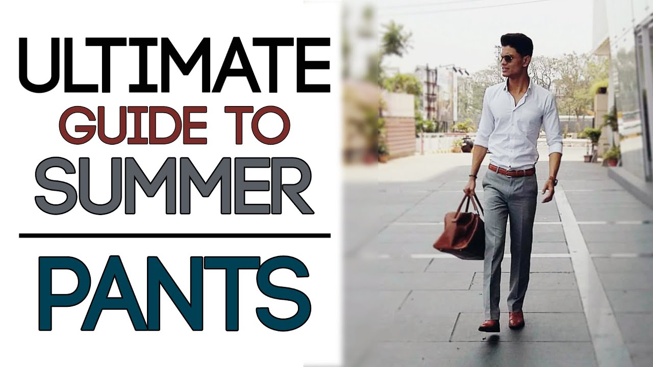 ULTIMATE SUMMER PANTS for Men | CHINOS/KHAKI STYLING GUIDE | Mayank ...