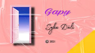 Syke Däli - Gapy (Official Audio )2021 #Orginal