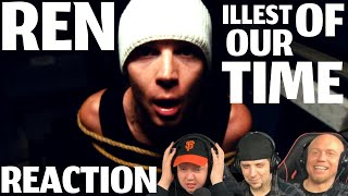 REN  - ILLEST OF OUR TIME  | REACTION