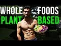 Whole Foods Plant Based Day of Eating for Vegan Bodybuilding