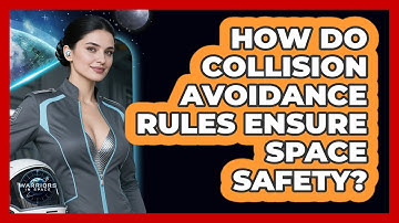 How Do Collision Avoidance Rules Ensure Space Safety?