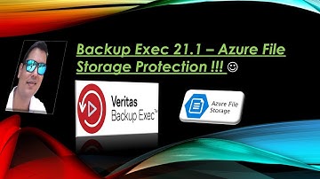 Backup Exec 21.1 - Azure File Storage protection ?