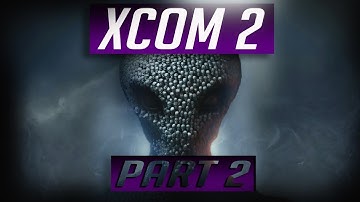 XCOM 2 Walkthrough Part 2 No Commentary