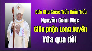 Đức Cha Giuse Trần Xuân Tiếu Nguyên Giám Mục Giáo Phận Long Xuyên Vừa về nhà Cha.