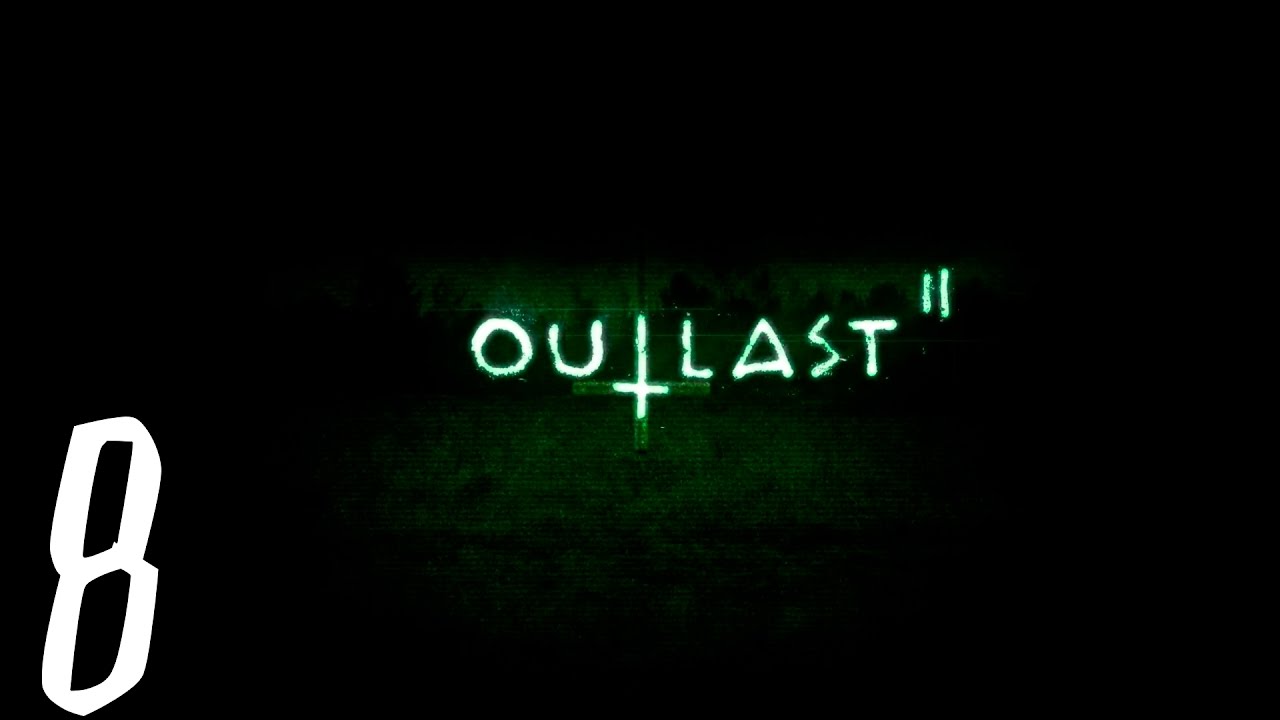 Outlast 2 прохождение