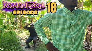 KOMINEZON EPISODE 18