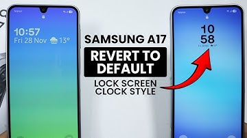 How to Revert to Default Lock Screen Clock Style on Samsung A17