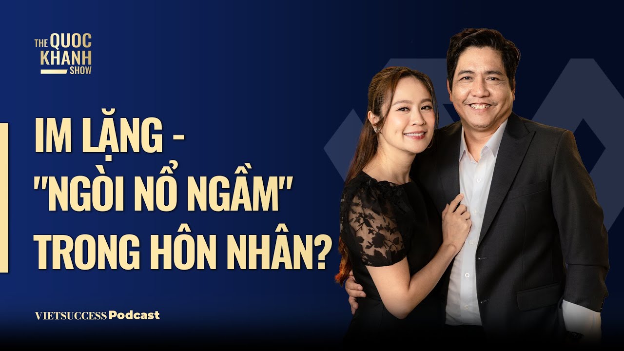 Outline Video Thanh Thúy, Đức Thịnh | Im lặng - "ngòi nổ ngầm" trong hôn nhân? | TQKS #82