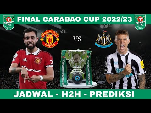 Jadwal Final Carabao Cup 2023 | Manchester United vs Newcastle | Prediksi &amp; Head to Head
