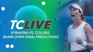 Rybakina vs. Collins Miami Open Final Predictions | Tennis Channel Live