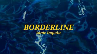 BORDERLINE • tame impala lyrics