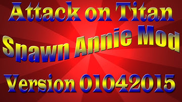 AoTTG - Spawn Annie Mod v01042015