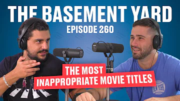 The Most Inappropriate Movie Titles | The Basement Yard #260