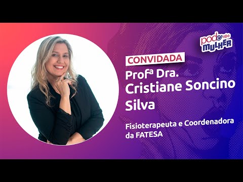 A GRADUAÇÃO NA ESTÉTICA COM A Profa. Dra. CRISTIANE SONCINO SILVA | PODEMULHER #61