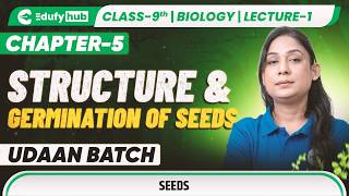Class 9 Biology Chapter 5 Structure & Germination of Seeds Lecture 1 | Seeds Explained 🌱📚