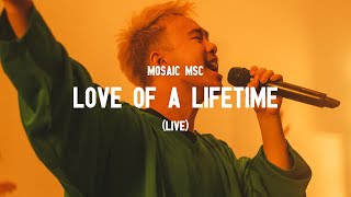 Mosaic MSC - Love of A Lifetime (Live) chords