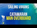 Catamaran MOB (Sailing Virgins) - Ep. 32