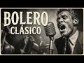 Boleros Clásicos Inolvidables | Joyas de la Época de Oro