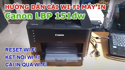 Hướng dẫn cài dirver cho canon lpl151dw for 64 bit