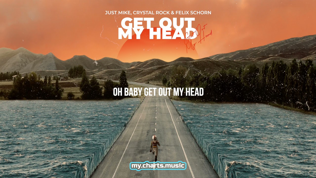 Just Mike, Crystal Rock & Felix Schorn - Get Out My Head (Official Lyric Video HD)