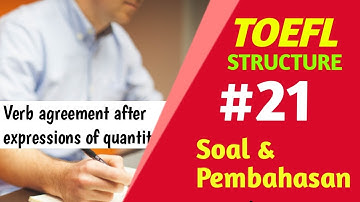 TOEFL Structure Skill 21 -  Make verbs agree after expressions of quantity