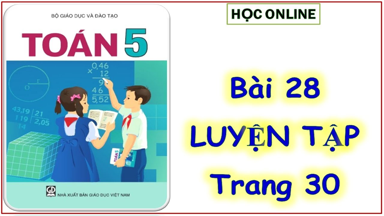 Toán 5: Bài 28 luyện tập - youtube