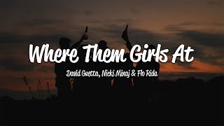 David Guetta - Where Them Girls At (Lyrics) ft. Nicki Minaj, Flo Rida Resimi