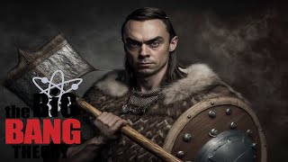 Big Bang Theory Viking Style