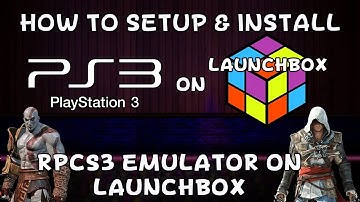 How To Setup & Install RPCS3 (Playstation 3 Emulator) on Launchbox! - DonellHD