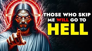 God Says ➨ After Died Those Who Skip Will Go to Hell | God Message Today For You | God Tells You