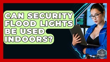 Can Security Flood Lights Be Used Indoors? - SecurityFirstCorp.com
