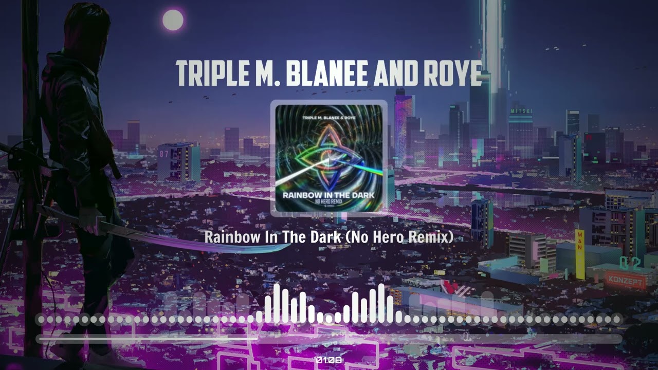 Triple M. Blanee and Roye - Rainbow In The Dark (No Hero Remix)