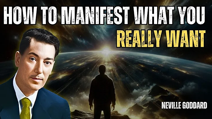 How To Manifest What You Really Want - Neville Goddard