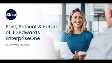 Past, Present & Future of JD Edwards EnterpriseOne