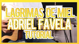 Video thumbnail of "LAGRIMAS DE MIEL - ADRIEL FAVELA (TUTORIAL DE GUITARRA)"