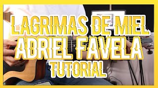 LAGRIMAS DE MIEL - ADRIEL FAVELA (TUTORIAL DE GUITARRA)