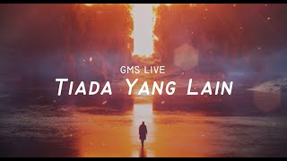 GMS Live - TIADA YANG LAIN Karaoke