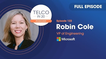 Telco in 20 Ep #122: Microsoft’s hypervelocity engineering for hypervelocity telcos (Robin Cole)