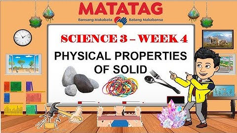 Science 3 Quarter 1 Week 4 - Revised K-12 - Physical Properties Of Objects: Hard, Shiny, Stretchable