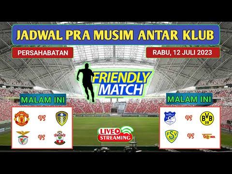 angkaraja x dewa66 - Jadwal Pertandingan Uji Coba Pra Musim Antar Klub | Manc. United vs Leeds ~ Benfica vs Southampton