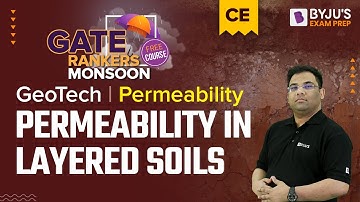 Permeability in Layered Soils | Geotech for Gate 2023 Civil Engineering (CE) Exam Preparation