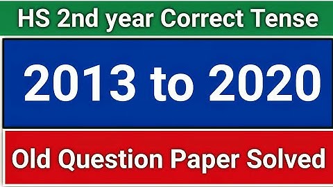HS 2nd year Correct Tense/2013 to 2020 Old question paper solved