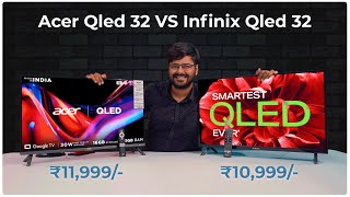 ? Acer V series QLED 32 vs. Infinix W1 QLED 32 : Battle of the 32 QLED TVs  ??