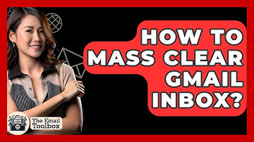 How To Mass Clear Gmail Inbox? - TheEmailToolbox.com