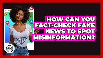 How Can You Fact-check Fake News To Spot Misinformation? - Trend Unwrapper