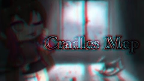 Cradles MEP - CANCELED ⚠️ READ DESCRIPTION ⚠️ #simplylilycradles #gachamep #openmep #mep