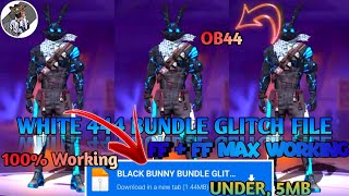 BLACK BUNNY BUNDLE GLITCH FILE OB44 FF MAX 100% WORKING. WHITE 444 GLITCH FILE🤡 ff glitch file