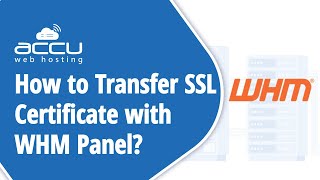 how to transfer ssl certificate through whm panel?