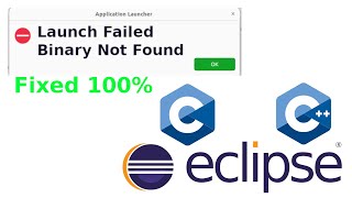 How to fix 'Launch Failed. Binary Not Found'  in Eclipse IDE